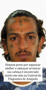 HOMEM PRESO POR AGREDIR COMPANHEIRA É ENCONTRADO MORTO EM CELA NA CENTRAL DE FLAGRANTES DE ANÁPOLIS