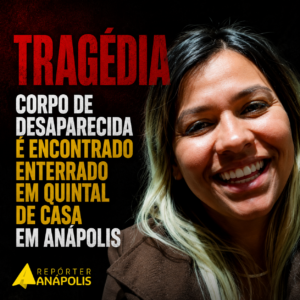 CORPO DE JOVEM DESAPARECIDA É ENCONTRADO ENTERRADO EM QUINTAL DE RESIDÊNCIA EM ANÁPOLIS