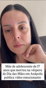 VÍDEO: MÃE DE ADOLESCENTE QUE MORREU NA VÉSPERA DO DIA DAS MÃES EM ANÁPOLIS PUBLICA DESABAFO EMOCIONANTE